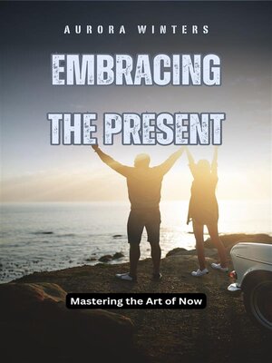 cover image of Embracing the Present